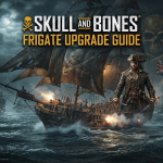 Skull and Bones Frigate Upgrade Guide
